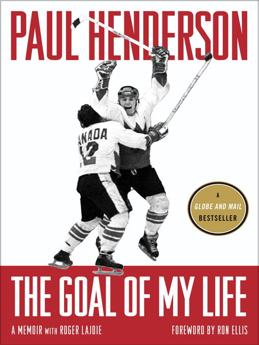 Title details for The Goal of My Life by Paul Henderson - Wait list